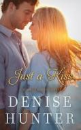 Just a Kiss di Denise Hunter edito da Thomas Nelson on Brilliance Audio