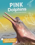 Pink Dolphins di Claire Vanden Branden edito da CAPSTONE PR