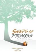 Seeds of Promise di James S. Macchi edito da XULON PR