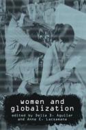 Women And Globalization di Anne E. Lacsamana edito da Prometheus Books