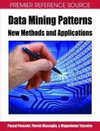 Data Mining Patterns di Pascal Poncelet, Florent Masseglia, Maguelonne Teisseire edito da Information Science Reference