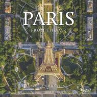 Paris: From the Air di Jeffrey Milstein edito da WELCOME BOOKS