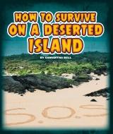 How to Survive on a Deserted Island di Samantha Bell edito da CHILDS WORLD