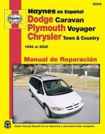 Plymouth Voyager y Chrysler Town & Country Haynes Manual de Reparacion Por 1996 Al 2002: No Incluye Informacion Especifi di Editors of Haynes Manuals edito da HAYNES PUBN