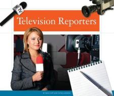 Television Reporters di Dave Cupp edito da Child's World