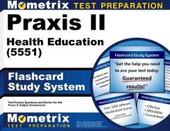 Praxis II Health Education (5551) Exam Flashcard Study System: Praxis II Test Practice Questions and Review for the Praxis II Subject Assessments edito da Mometrix Media LLC