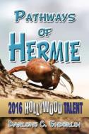 Pathways Of Hermie (hollywood Talent) di Darlene C Enderlin edito da America Star Books