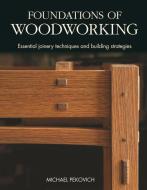Foundations of Woodworking di Michael Pekovich edito da TAUNTON PR