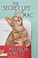 The Secret Life of Mac di Melinda Metz edito da CTR POINT PUB (ME)