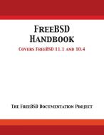 FreeBSD Handbook di Freebsd Documentation Project edito da 12th Media Services