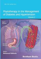 Phytotherapy in the Management of Diabetes and Hypertension di Mohamed Eddouks edito da BENTHAM SCIENCE PUB
