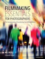 Filmmaking Essentials di Eduardo Angel edito da Rocky Nook