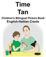 English-Haitian Creole Time/Tan Children's Bilingual Picture Book di Richard Carlson Jr edito da LIGHTNING SOURCE INC