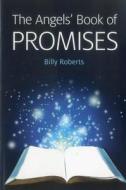 The Angels' Book of Promises di Billy Roberts edito da John Hunt Publishing