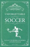 Unforgettable Soccer di Luciano Wernicke edito da Meyer & Meyer Sport