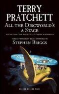 All the Discworld's a Stage di Terry Pratchett, Stephen Briggs edito da Oberon Books Ltd