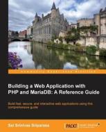 Building a Web Application with PHP and Mariadb di Sai Sriparasa edito da PACKT PUB