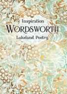 Wordsworth: Lakeland Poetry di Flame Tree Studio edito da FLAME TREE PUB