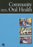 Community Oral Health edito da Quintessence Publishing (IL)