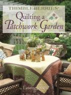 Quilting a Patchwork Garden di Lynette Jensen edito da LANDAUER PUB LLC