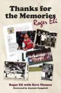 Thanks For The Memories di Roger Eli, Dave Thomas edito da Vertical Editions