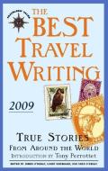 The Best Travel Writing: True Stories from Around the World edito da TRAVELERS TALES