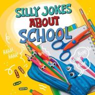 Silly Jokes about School di Michael Dahl edito da PEBBLE BOOKS