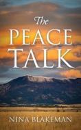 The Peace Talk di Nina Blakeman edito da Outskirts Press
