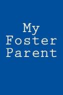 My Foster Parent: Notebook di Wild Pages Press edito da Createspace Independent Publishing Platform