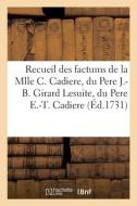 Recueil des factums de la demoiselle Catherine Cadiere, du Pere Jean-Baptiste Girard Lesuite di Collectif edito da HACHETTE LIVRE