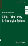 Critical Point Theory for Lagrangian Systems di Marco Mazzucchelli edito da Springer Basel AG