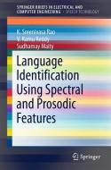 Language Identification Using Spectral and Prosodic Features di K. Sreenivasa Rao, V. Ramu Reddy, Sudhamay Maity edito da Springer-Verlag GmbH