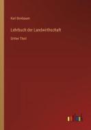 Lehrbuch der Landwirthschaft di Karl Birnbaum edito da Outlook Verlag
