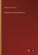 Impressions and experiences di William Dean Howells edito da Outlook Verlag