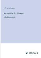 Nachtstücke; Erzählungen di E. T. A. Hoffmann edito da Megali Verlag