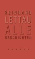 Alle Geschichten di Reinhard Lettau edito da Hanser, Carl GmbH + Co.