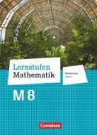 Lernstufen Mathematik 8. Jahrgangsstufe - Mittelschule Bayern - Schülerbuch di Max Friedl, Thomas Müller edito da Cornelsen Verlag GmbH
