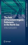 The Fate of Persistent Organic Pollutants in the North Sea di Tatjana P. Ilyina edito da Springer-Verlag GmbH