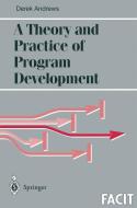 A Theory and Practice of Program Development di Derek J. Andrews edito da Springer London