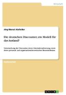 Die deutschen Discounter, ein Modell für das Ausland? di Jörg Marcel Alefelder edito da GRIN Verlag
