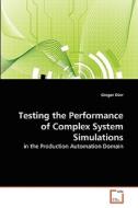 Testing the Performance of Complex System Simulations di Gregor Dürr edito da VDM Verlag Dr. Müller e.K.