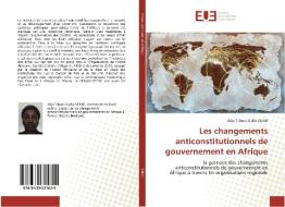 Les changements anticonstitutionnels de gouvernement en Afrique di Adja Tabara Diallo Sidibé edito da Editions universitaires europeennes EUE