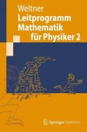 Leitprogramm Mathematik für Physiker 2 di Klaus Weltner edito da Springer Berlin Heidelberg