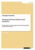 Managing Small and Medium Sized Businesses di Christopher Ganseforth edito da GRIN Publishing