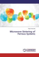 Microwave Sintering of Ferrous Systems di Raja Annamalai edito da LAP Lambert Academic Publishing