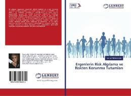 Ergenlerin Risk Algilama ve Riskten Korunma Tutumlari di Sengül Hablemitoglu edito da LAP Lambert Academic Publishing