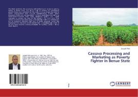 Cassava Processing and Marketing as Poverty Fighter in Benue State di Joseph Fefa edito da LAP Lambert Academic Publishing