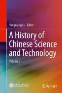 A History of Chinese Science and Technology edito da Springer-Verlag GmbH