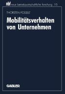 Mobilitätsverhalten von Unternehmen di Thorsten Posselt edito da Gabler, Betriebswirt.-Vlg