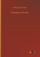 Shakespeare the Boy di William James Rolfe edito da Outlook Verlag